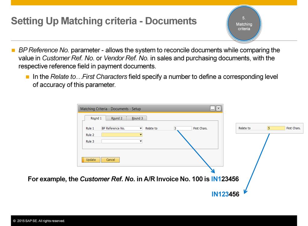 Selecting the BP Reference No. parameter will allow the system to reconcile documents while comparing the value in Customer Ref. No. or Vendor Ref. No. in sales and purchasing documents, with the respective reference field in payment documents.