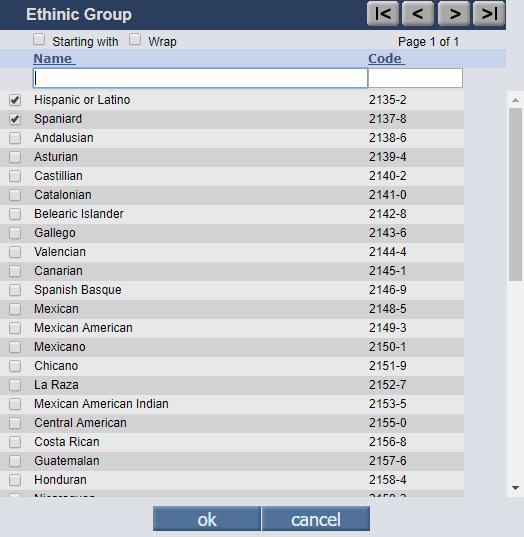 Patient Ethnic Group invokes the Ethnic Group search User may select multiple values, up to 5 with no dupes Note: