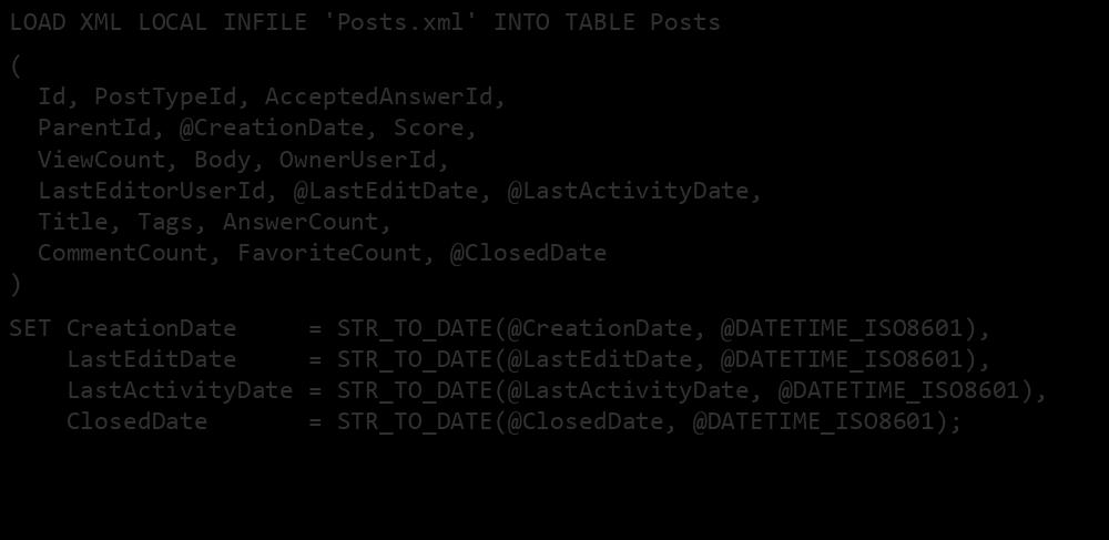 Import from XML Source Data LOAD XML LOCAL INFILE 'Posts.