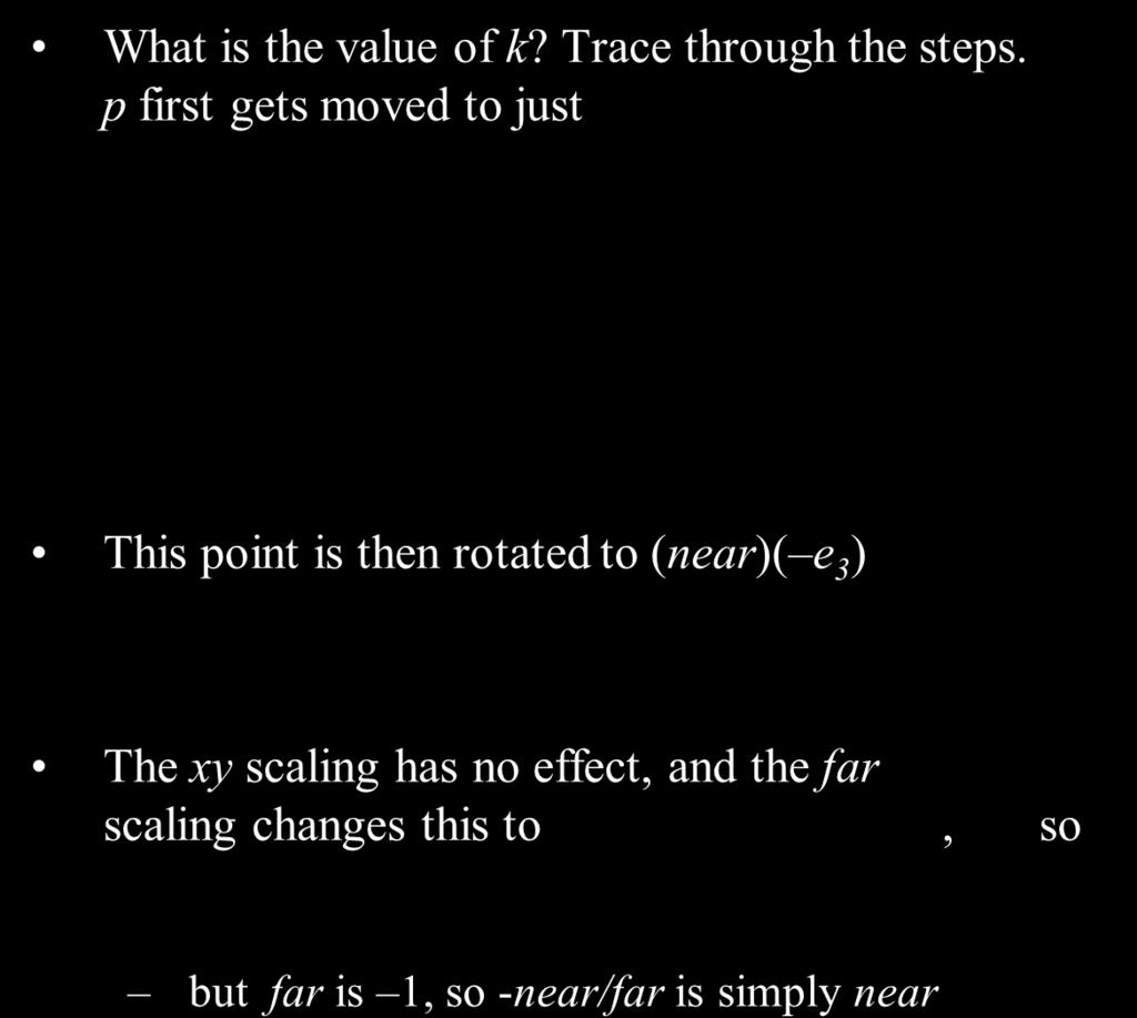 Perspective Transformation What is the value of k? Trace through the steps.