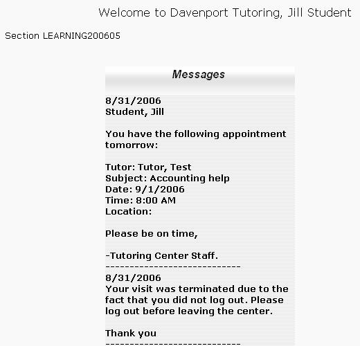 Their name will come up on a Welcome screen, along with any messages they have. If a tutor has added a message while they are logged in, they will receive the message on logging out.