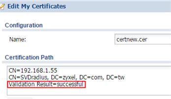4.7.4 Test the Result 1 Go to CONFIGURATION > Object > Certificate > My Certificates, the type in my certificates List shows CERT after