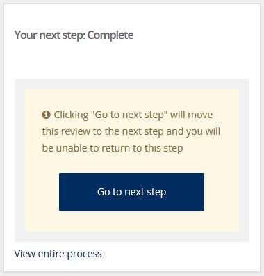 STEP 3: Move Performance Review to Next Step After completing the post-review discussion between the employee and supervisor, the review can be moved to the next step by selecting the Go to next step