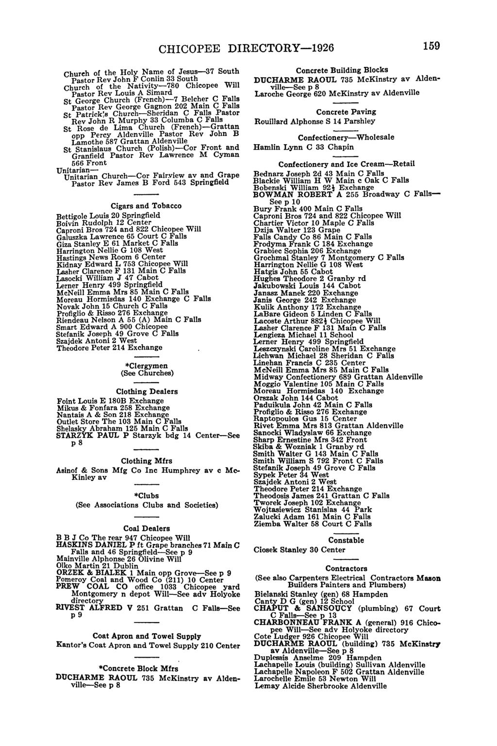 CHICOPEE DIRECTORY-1926 159 Church of the Holy Name of Jesus-37 South Pastor Rev John F Conlin 33 South Church of the Nativity-780 Chicopee Pastor Rev Louis A Simard St George Church (French)-7