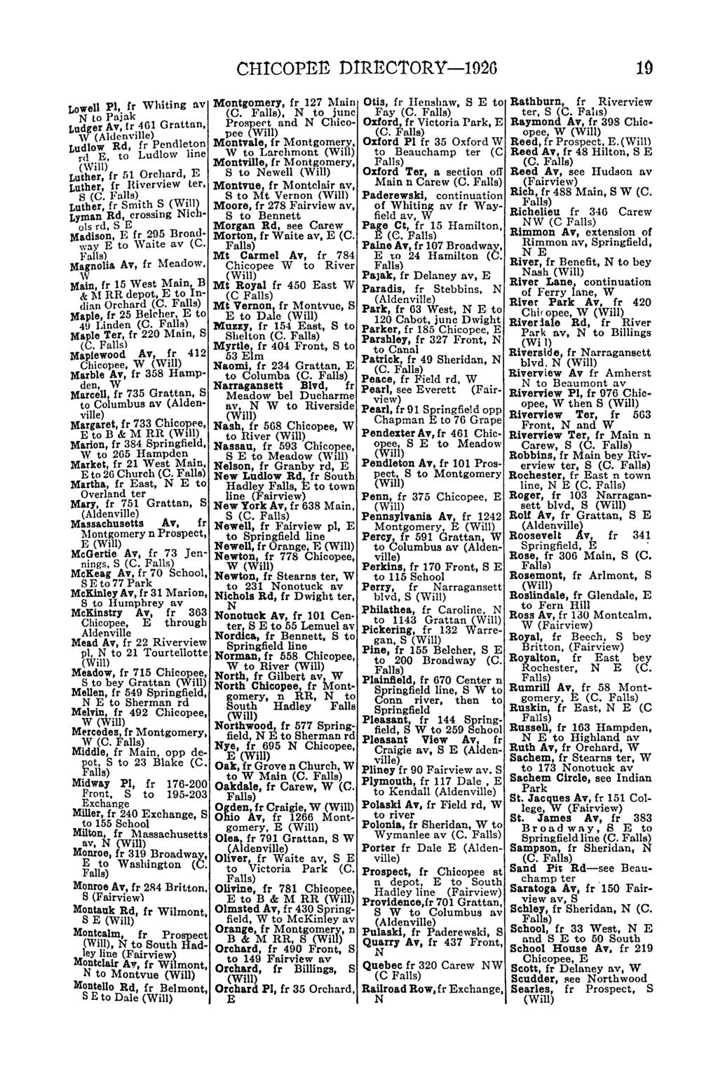 CHICOPEE DIRECTORY-1926 19 Lowell PI, Cr Whiting nv N to Pajak Ludger Av, fr 461 Grattan, W () Ludlow Rd, fr Pendle~on rel E, to Ludlow hne () Luther, fr 51.