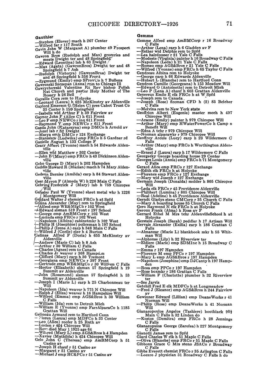 CHICOPEE DIRECTORY -1926 71 Gauthier _Stephen (Elover) mach h 267 Center _Wilfred far r 117 South, Gin John W (Margaret A) plumber 49 Prospect hdo.