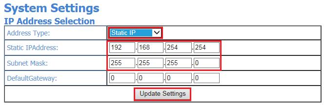When you select Static IP, you need to enter the static IP address (such as 192.168.254.254) and Subnet Mask (such as 255.