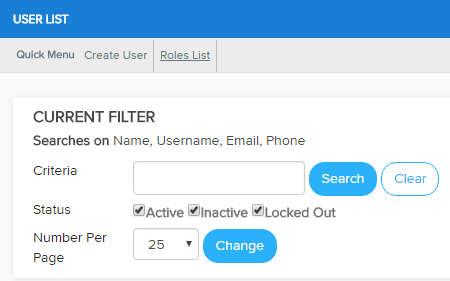 DEACTIVATING A USER 1. Select User List from the Users menu and locate the user you need to update. You can search by typing the name, username, email address or phone number into the Criteria field.
