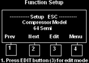 The Factory default for the compressor type is 74 semi. Changing the compressor type is accomplished by following steps 1-3 in section 5.
