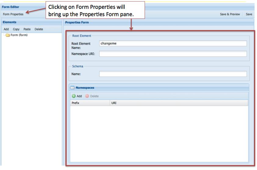 When creating an XML form the first thing you need to set in the Form Editor is the Form Properties.