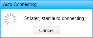 If there is none automatic connection setting, the device will skip the auto connecting phase. Otherwise, the device starts the auto connecting after 5 seconds countdown.