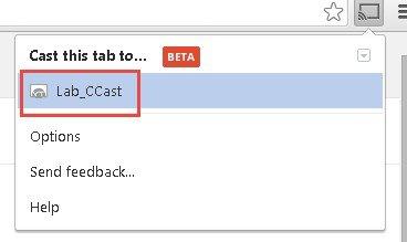 Step 4 Select the casting device (in this example, it is Lab_CCast) and it will begin casting your browser to the high