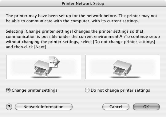 or changed the network settings, perform network setup again. When you intend to use the printer connected to the network with the current settings, do not change the network settings.