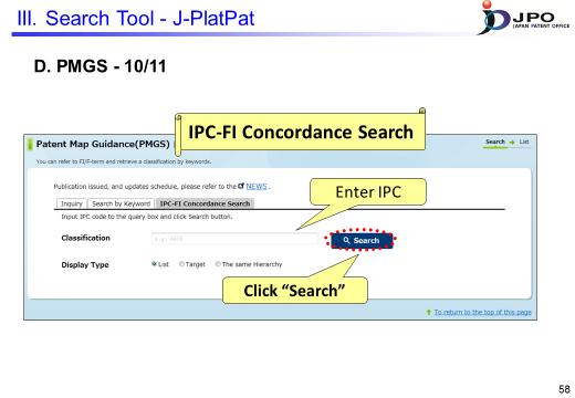 ---(Slide 58)--- Lastly, I will explain the search function IPC-FI concordance search, which allows you to obtain the FI information