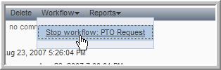 10 Select the Workflow > Stop workflow: PTO Request menu item to stop the workflow process. 11 Select the Workflow > Start workflow: PTO Request menu item to start the workflow process.