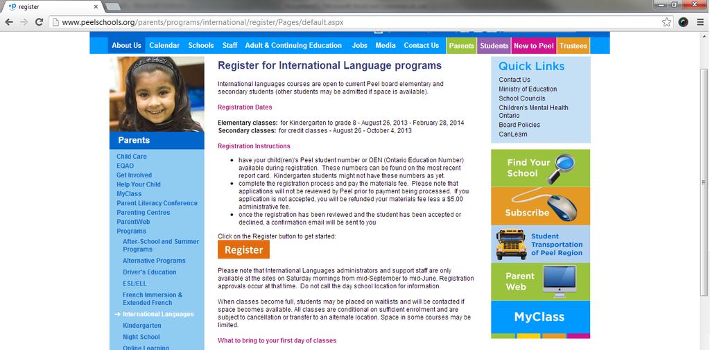 REGISTERING FOR PEEL INTERNATIONAL LANGUAGES CLASSES To register for any Peel International Languages classes online, please go to: http://www.peelschools.