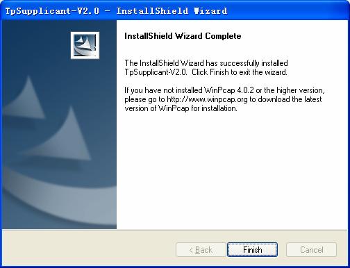 Figure D-7 InstallShield Wizard Complete Note: Please pay attention to the tips on the above screen. If you have not installed WinPcap 4.0.