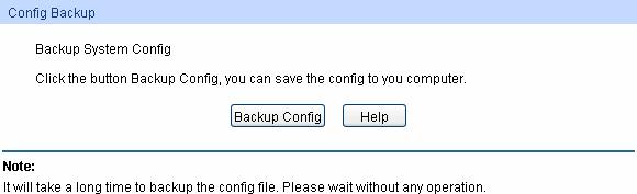 Figure 4-11 Config Backup The following entries are displayed on this screen: Config Backup Backup Config: Click the Backup Config button to save the current configuration as a file to your computer.