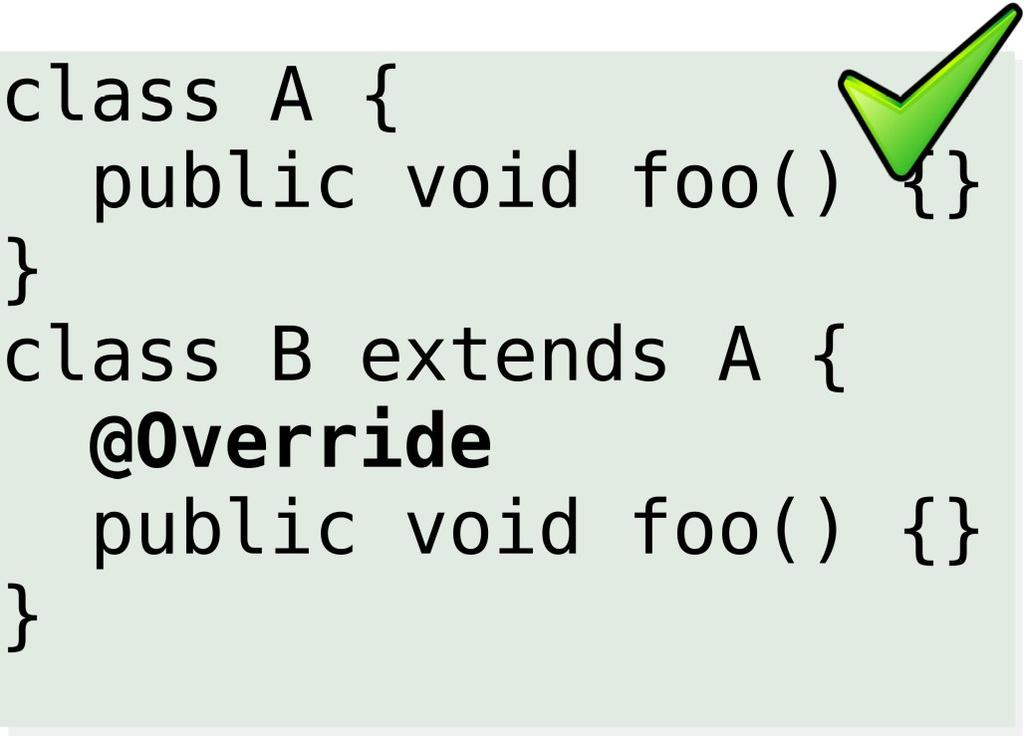 Predefined annotations @Override marks a method that