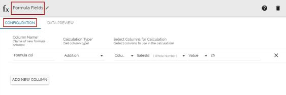 iii) Configure the Formula component as described below: a. Column Name: Enter a name for the formula column b. Calculation Type: Select a calculation type using the drop-down menu c.