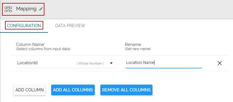 iii) Configure the Mapping component: a. Column Name: Select a Column from the input data using the drop-down menu b. Rename: Rename the selected column of the input data c.