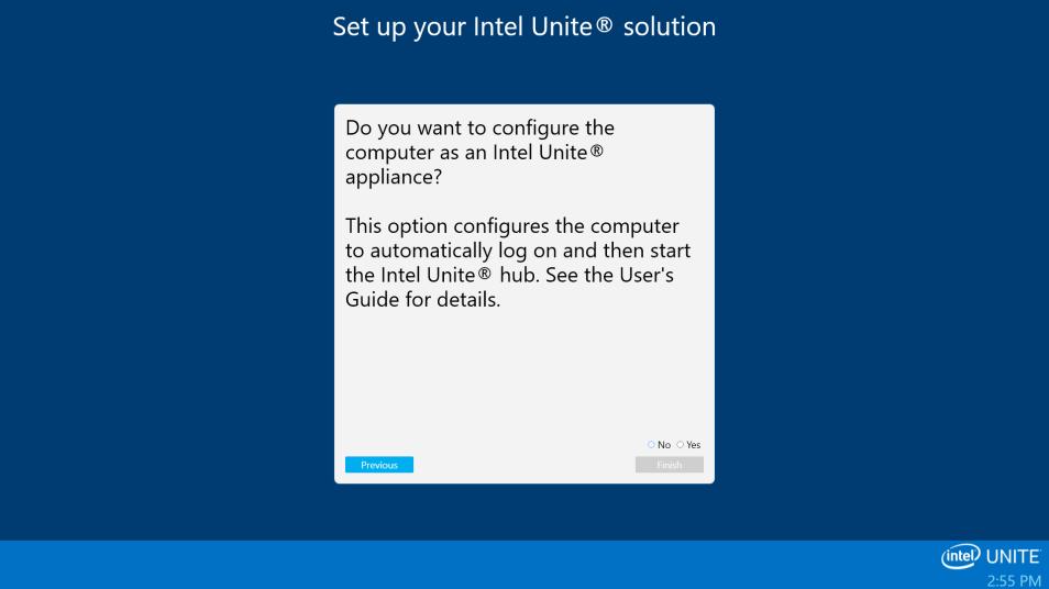 9. The Set up your Intel Unite solution Do you want to configure the computer as an Intel Unite appliance - window will be displayed, you will have two options to configure your application: