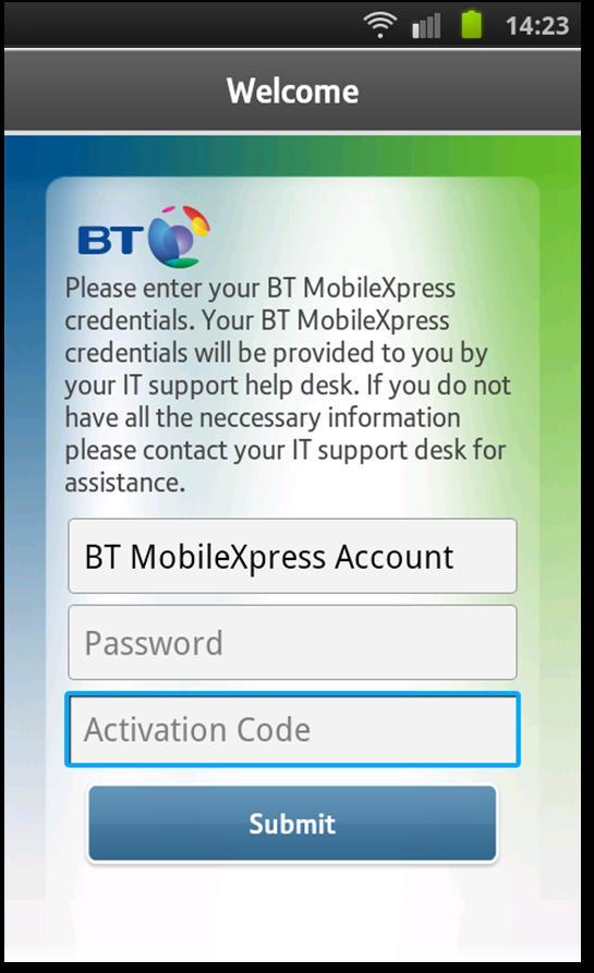 3 P a g e Registration On first use, the BT MobileXpress App will prompt you to enter your user credentials.