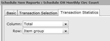 Monthly Circ Count Transaction Statistics Tab Default setting for the Column field is Total Default setting for the row file is for Item group totals Make other selections as appropriate.