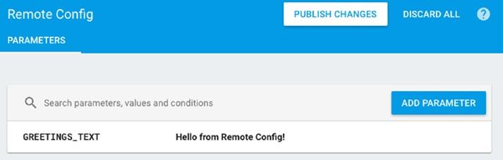204 CHAPTER 11: Remote Configuration Building an App for Remote Config Create a new app and connect it to Firebase using the Firebase Assistant.