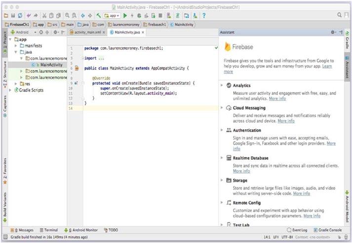 CHAPTER 1: An Introduction to Firebase 11 Select Firebase and the Firebase Assistant will open on the right-hand side of Android Studio. See Figure 1-8.