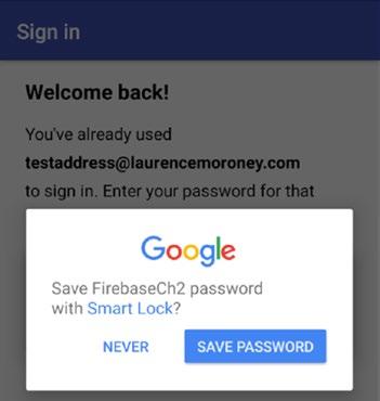 46 CHAPTER 2: Using Authentication in Firebase Sign in again with the Email and Password settings you created earlier.