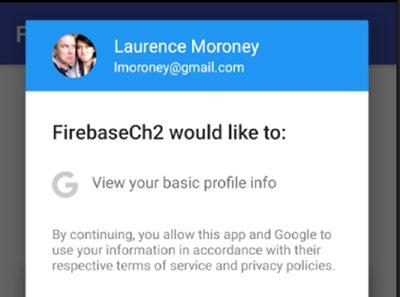 CHAPTER 2: Using Authentication in Firebase 49 If you select the account, you ll be asked to provide basic profile info to the app.