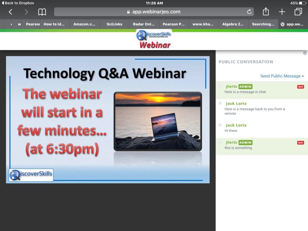 Attending with a Tablet (example: ipad) When you enter the Webinar with a