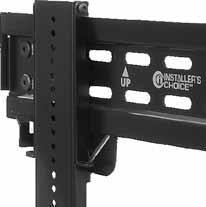 Fixed Mounts Installer s Choice fixed wall mounts provide a safe, secure mounting solution for flat-panel displays