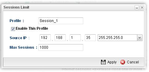 Check this box to enable such profile. Type the source IP address with subnet mask for limit session. Defines the available session number for each host in the specific range of IP addresses.