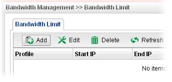 Rename Profile Start IP End IP TX Limit RX Limit Allow to modify the selected profile name. Display the name of the bandwidth limitation profile.