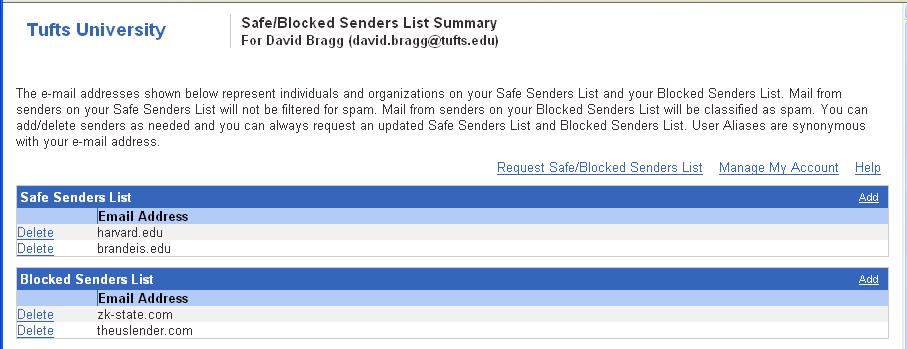 Request Safe/Blocked Senders List The Request Safe/Blocked Senders List link sends a summary of all of your Safe and Blocked Senders. The summary includes further links to add or delete senders.