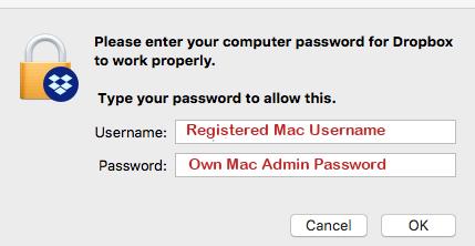 Open your Dropbox folder and allow time for the folders to sync. Note: You may be prompted to enter your Mac username and admin password.