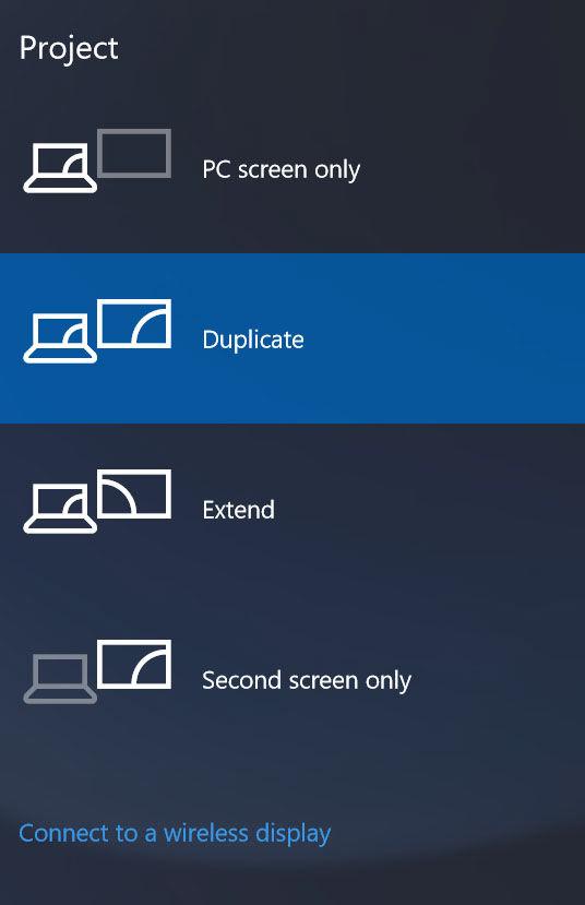 3 Select one of the following display modes: PC screen only Duplicate Extend Second screen