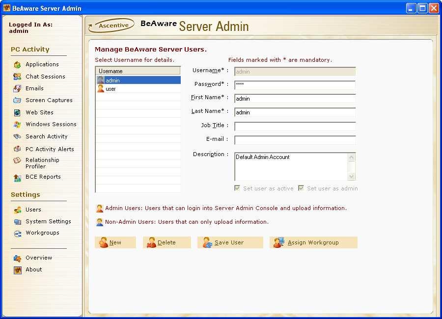 User Management User Management manages BeAware server users. Screen Capture 26 - User Management Screen Create New User Clicking on New button allows you to create a new BeAware user.