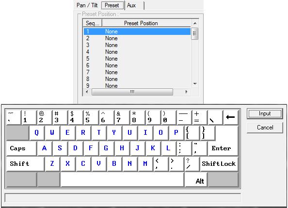 SECTION 4: USING KIOSK MODE 3. Type a name and click Input to close the keyboard. The name does not appear until it is associated with a preset number. 4. Move the camera to the desired location with the arrow keys on the Pan/Tilt tab.