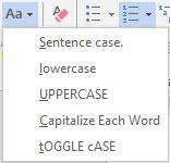 To change the case of existing text from lower case to UPPERCASE etc. complete the following steps. 2. Select the text you want to change 3. From the Ribbon select the Home tab.