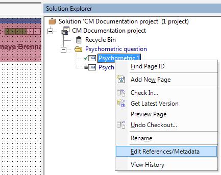 Setting the references for the psychometric question To do this on a page you have checked-out, right-click the page in Solution Explorer and select Edit References/Metadata from the context menu.