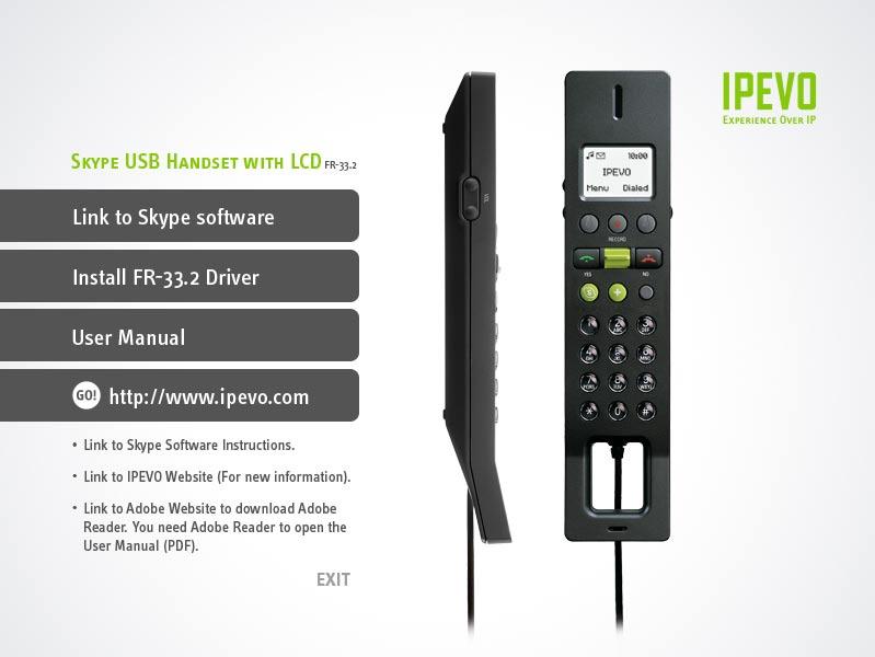2. Installation Guide 2. Installation Guide FR-33.2 has been designed for use with Skype, so you can choose to install Skype before or as part of the FR-33.2 installation process.