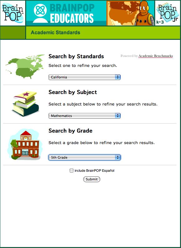 BrainPOP Home Page Standards Search/Common Core 1. Click on the BrainPOP logo to return to the home page. 2. Locate the Standards icon, left hand column, towards the bottom of the screen. 3.