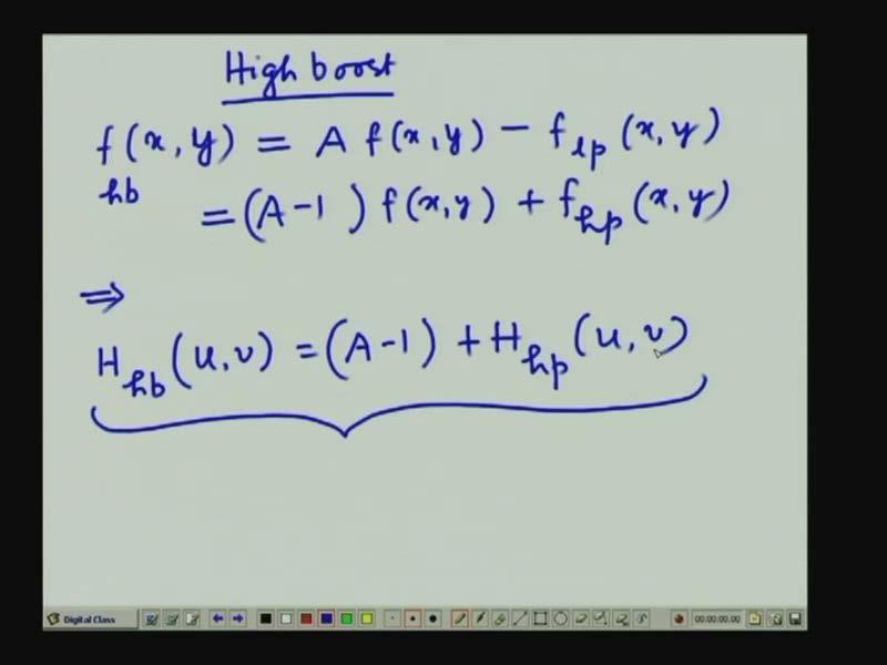 (Refer Slide Time: 51:13) So, there we have said that in spatial domain; the high boost filtering operation, the high boost filtering output f (x, y) if I represent it if I represent this as f hb (x,