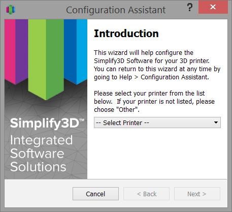 Preparation The Configuration Assistant When you open Simplify3D for the first time, you will be greeted by the Configuration Assistant.