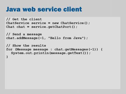 The generated WSDL file can then be used to generate Java class files that serve as a client to the web service.