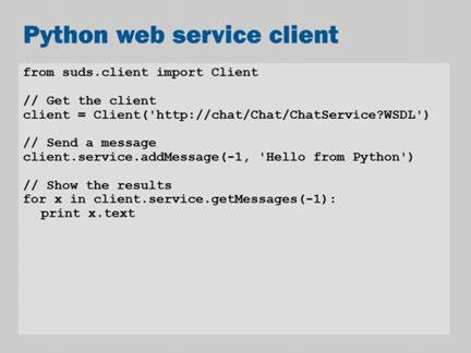 In Python, is it is even easier to connect to a SOAP web service.
