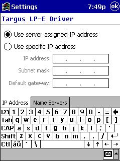 Pocket PC Setup Software Installation 15 4 Tap Targus LP-E Driver. The IP Address screen appears. 5 Select if you are using a server-assigned IP address (or DHCP), or a specific IP address.